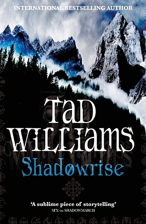 SHADOWRISE by Tad Williams (UK) SHADOWRISE by Tad Williams (US)