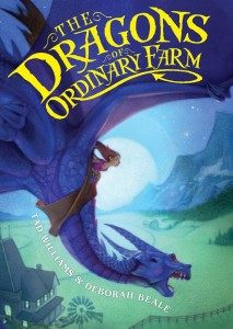 The Dragons of Ordinary Farm by Tad Williams and Deborah Beale