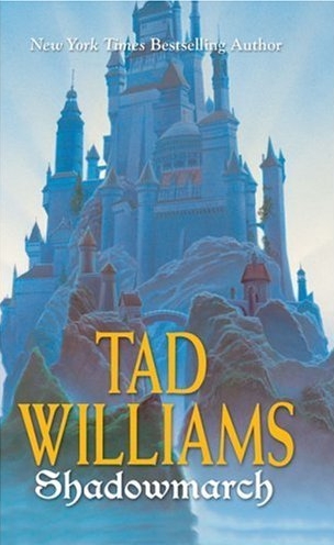 Shadowmarch by Tad Williams Shadowmarch by Tad Williams