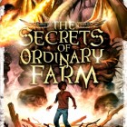 The Secrets of Ordinary Farm by Tad Williams and Deborah Beale