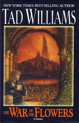 The War of the Flowers by Tad Williams The War of the Flowers by Tad Williams